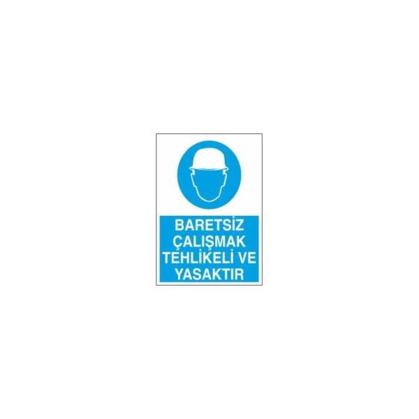 Baretsiz Çalışmak Tehlikeli ve Yasaktır